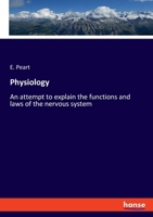 Physiology: An attempt to explain the functions and laws of the nervous system 334811358X Book Cover