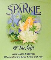 Sparkle & the Gift 2nd Edition 0997046732 Book Cover