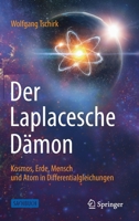 Der Laplacesche Dämon: Kosmos, Erde, Mensch und Atom in Differentialgleichungen (German Edition) 3662616467 Book Cover