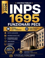 CONCORSO INPS 1695 FUNZIONARI PECS 2026: Manuale completo con teoria e quiz commentati, logica, inglese, informatica, diritto, previdenza sociale, ... e prova scritta (Italian Edition) B0HCM4G1WV Book Cover