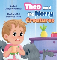 Theo and the Worry Creatures B0GR22XRS7 Book Cover