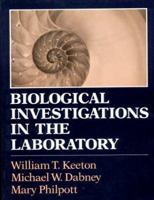 Biological Investigations in the Laboratory: A Manual to Accompany Biological Science and Elements of Biological Science 0393952606 Book Cover