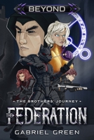 Beyond: The Brothers' Journey: The Federation B0CNMDKXB4 Book Cover