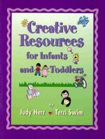 Creative Resources for Infants & Toddlers (Creative Resources for Infants and Toddlers) 0766803376 Book Cover