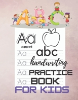 abc handwriting practice book for kids: Practice workbook for kids, Preschool writing Workbook, Kindergarten and Kids Ages 3-5. B08VMBRT37 Book Cover