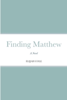 Finding Matthew 171685296X Book Cover