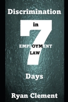 Discrimination in Employment in 7 Days B0FPB63VL6 Book Cover