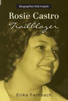 Rosie Castro: Trailblazer 1482075539 Book Cover