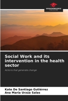 Social Work and its intervention in the health sector 6208939631 Book Cover