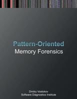 Pattern-Oriented Memory Forensics: A Pattern Language Approach (Software Diagnostics Services Seminars) 1908043768 Book Cover