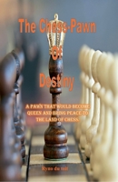 The Chess-Pawn Of Destiny B0FCTG6NN2 Book Cover