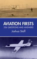 Aviation Firsts: 336 Questions and Answers 0486412458 Book Cover