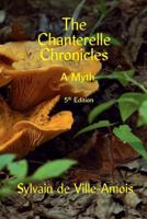 The Chanterelle Chronicles: A Myth 177516022X Book Cover