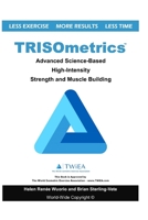 Trisometrics: Advanced Science-Based High-Intensity Strength and Muscle Building 1719263582 Book Cover