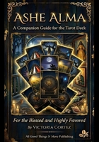 The Ashe Alma Tarot Bible B0GY1F5B33 Book Cover