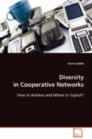 Diversity in Cooperative Networks: How to Achieve and Where to Exploit? 3639099354 Book Cover