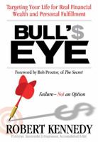 Bull's Eye: Targeting Your Life for Real Financial Wealth and Personal Fulfillment 1552101002 Book Cover