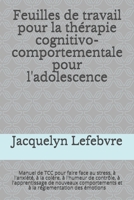 Feuilles de travail pour la thérapie cognitivo-comportementale pour l'adolescence: Manuel de TCC pour faire face au stress, à l'anxiété, à la colère, ... réglementation des émotions 167179933X Book Cover