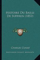Histoire Du Bailli De Suffren (1852) 1147501262 Book Cover