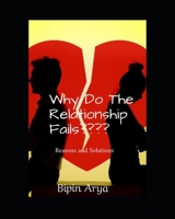 Why Do The Relationship Fails???: Reasons and Solutions B08GFL6NF5 Book Cover
