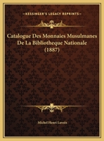 Catalogue Des Monnaies Musulmanes De La Bibliotheque Nationale (1887) 116772271X Book Cover