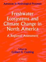 Freshwater Ecosystems and Climate Change in North America: A Regional Assessment (Advances in Hydrological Processes) 0471978221 Book Cover