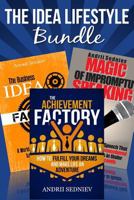 The Idea Lifestyle Bundle: An Effective System to Fulfill Dreams, Create Successful Business Ideas, and Become a World-Class Impromptu Speaker in Record Time 1499601433 Book Cover