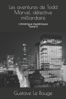 Les Aventures de Todd Marvel, Detective Milliardaire II 1512341401 Book Cover