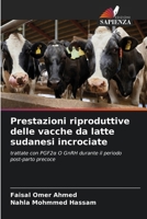 Prestazioni riproduttive delle vacche da latte sudanesi incrociate 6136347237 Book Cover