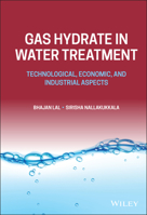 Gas Hydrate in Water Treatment: Technological, Economic, and Industrial Aspects 1119866111 Book Cover