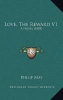 Love: The Reward 1103650483 Book Cover