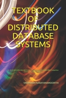 TEXTBOOK OF DISTRIBUTED DATABASE SYSTEMS: For BE/B.TECH/BCA/MCA/ME/M.TECH/Diploma/B.Sc/M.Sc/BBA/MBA/Competitive Exams & Knowledge Seekers null Book Cover