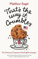 That's The Way It Crumbles: The American Conquest of the English Language 1781256691 Book Cover