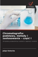 Chromatografia: podstawy, metody i zastosowania - czesc I (Polish Edition) 6209541488 Book Cover