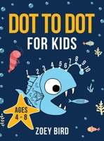 Dot to Dot for Kids: Connect the Dots Activity Book for Ages 4 - 8 1989588638 Book Cover