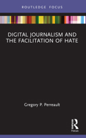 Digital Journalism and the Facilitation of Hate B0BPJRLBVM Book Cover
