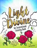 Light Divine: An Inspirational Coloring Book: With Hand Drawn Beautiful Designs to Unwind, Unplug and Uplift 1544019394 Book Cover
