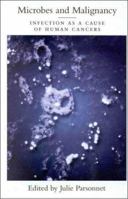 Microbes and Malignancy: Infection as A Cause of Human Cancers 0195104013 Book Cover