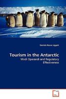 Tourism in the Antarctic: Modi Operandi and Regulatory Effectiveness 3639127978 Book Cover