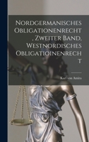 Nordgermanisches Obligationenrecht, Zweiter Band, Westnordisches Obligatioinenrecht 1017786623 Book Cover