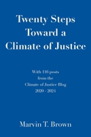 Twenty Steps Toward a Climate of Justice: With 116 posts from the Climate of Justice Blog 2020 - 2024 B0DVQKCD2D Book Cover