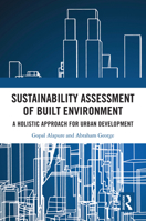 Sustainability Assessment of Built Environment: A Holistic Approach for Urban Development 0367644134 Book Cover