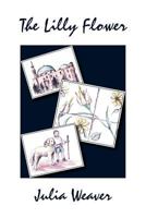 The Lilly Flower 1479756938 Book Cover