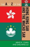 The A to Z of the Hong Kong Sar and the Macao Sar 0810876337 Book Cover