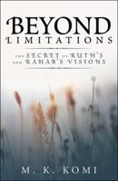 Beyond Limitations: The Secret of Ruth's and Rahab's Visions 1973649365 Book Cover
