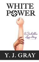 White Power: A Forbidden Love Story 1098769546 Book Cover