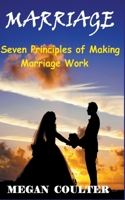 Marriage: Seven Principles of Making Marriage Work 1393315852 Book Cover
