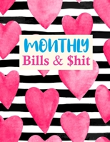 Monthly Bills & $hit: Pretty Budget Planner Weekly and Monthly Financial Organizer | Savings - Bills - Debt Trackers | Personal or Business Accounting Notebook 1675681147 Book Cover