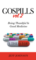 Gospills, Volume 2: Being Thankful is Good Medicine 1949106128 Book Cover