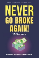 Never Go Broke Again: How to Stay Rich and Never Go Broke Again A Detailed Guide B0BLQN2M8M Book Cover